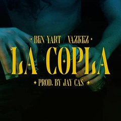 VAZKEZ X BEN YART − LA COPLA (PROD. JAY CAS)
