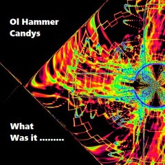Ol Hammer Candys - What was it ...... ( Original mix )