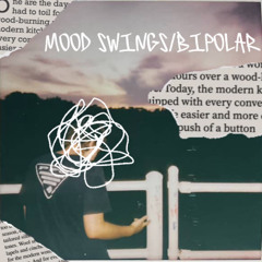 mood swings/bipolar