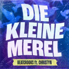 Beatcrooks ft. Christyn - Die Kleine Merel [BUY = FREE EXTENDED DOWNLOAD]