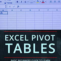 [READ] EBOOK 📒 Excel Pivot Tables: Basic Beginners Guide to Learn Excel Pivot Tables