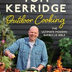 [ACCESS] EPUB 🖌️ Tom Kerridge's Outdoor Cooking: The ultimate modern barbecue bible