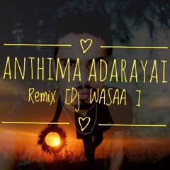 Anthima Adarayai ReMix [Dj WASAA ]