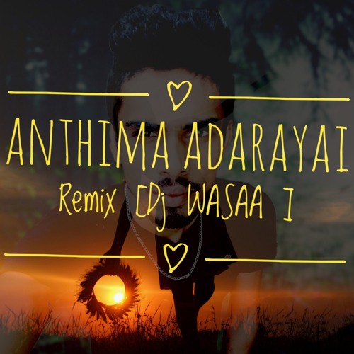 Anthima Adarayai ReMix [Dj WASAA ]