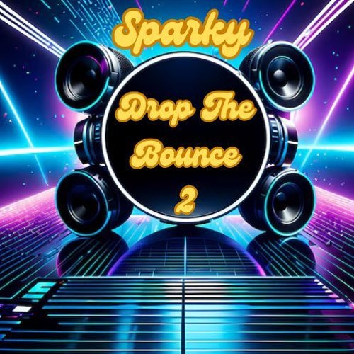 Sparky Drop The Bounce 2