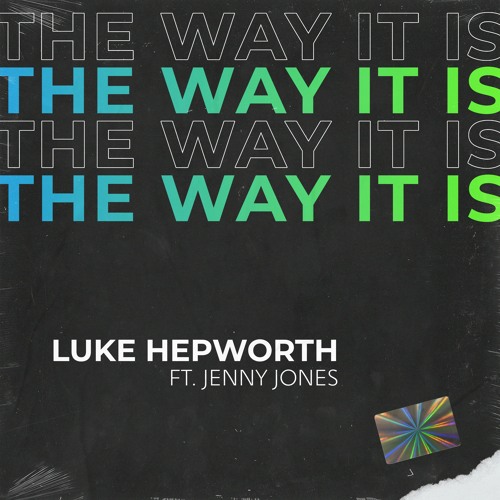 Luke Hepworth Ft. Jenny Jones - The Way Is Is