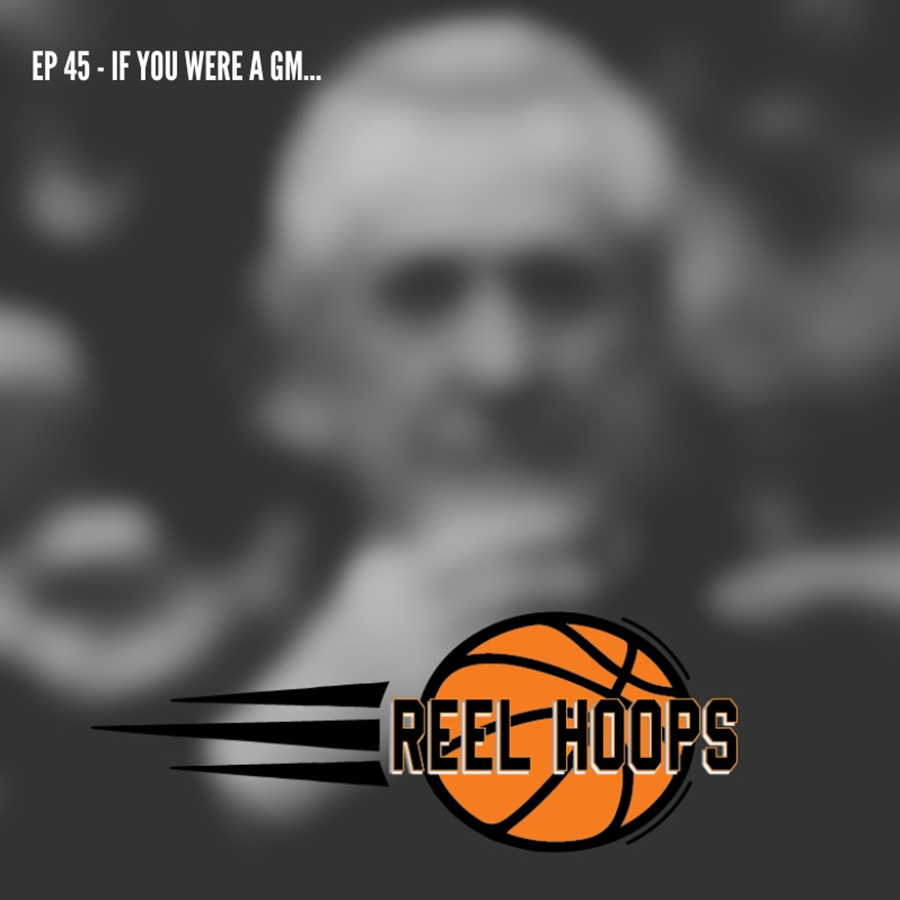 Episode 45 - If You Were A GM... episode artwork