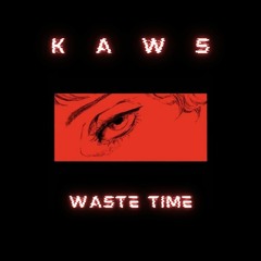 WASTE TIME