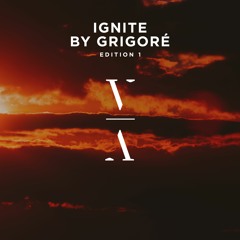 Ignite by Grigoré [Mix]