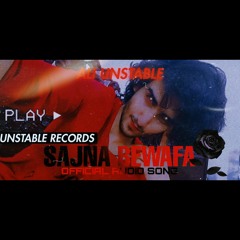 SAJNA BEWAFA (OFFICIAL AUDIO)   PROD. BY UNSTABLE RECORDS - ALI UNSTABLE