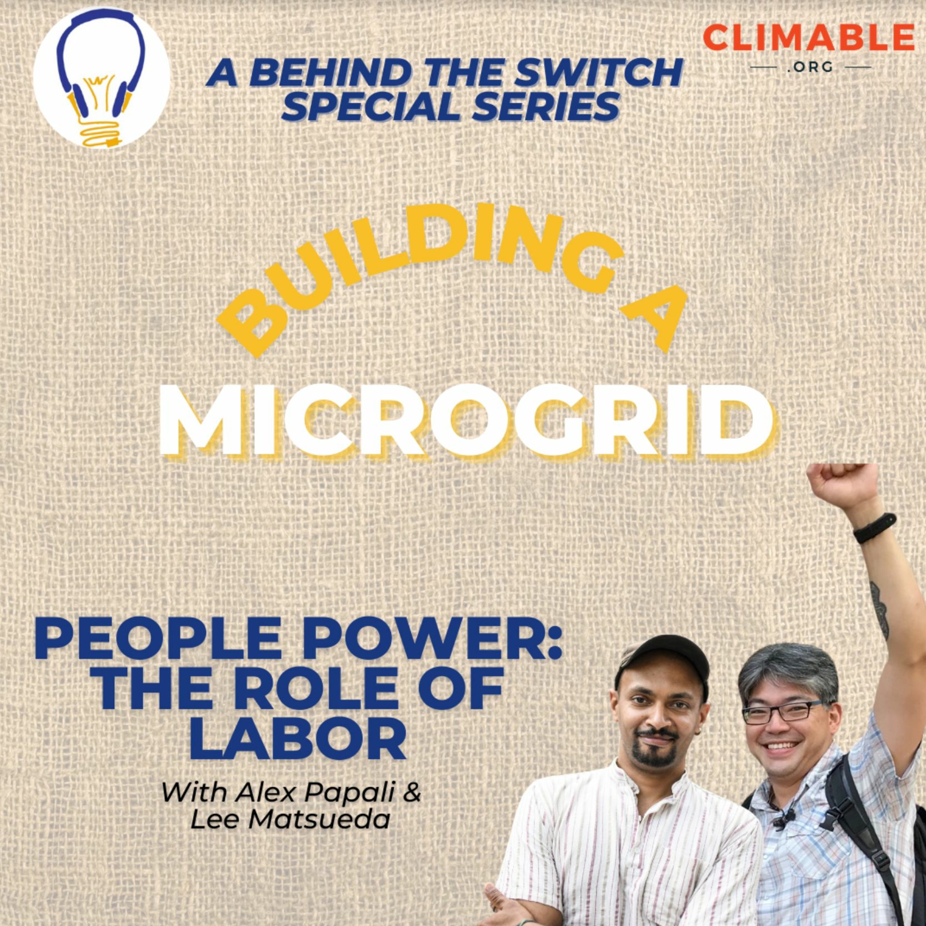 Building A Microgrid Ep. 7 - People Power: The Role Of Labor