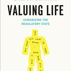 GET EPUB 💕 Valuing Life: Humanizing the Regulatory State by  Cass R. Sunstein [PDF E