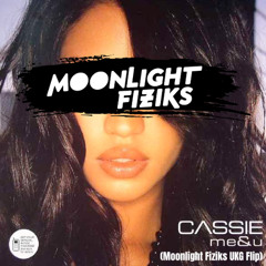Cassie - Me and U - (Moonlight Fiziks UKG Flip)