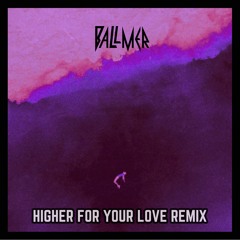 Jauz - Higher For Your Love (BALLMER Remix)