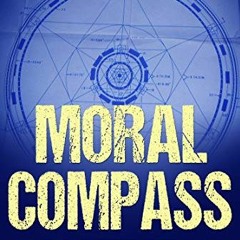 PDF/Ebook Moral Compass: To Be, or Not to Be BY : Bryant Johnson