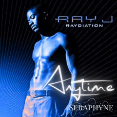 Anytime - Ray J [Seraphyne Flip]