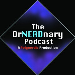 The OrNERDnary Podcast #234: Turkey Day Weekend