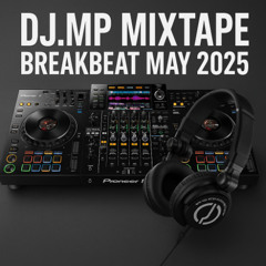 DJ.MP Mixtape_BreakBeat_Mei 2025