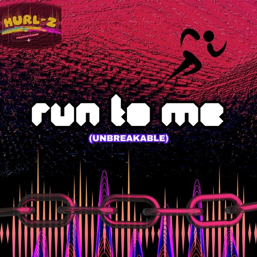 Run To Me (Unbreakable)