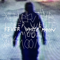 Fever White Moon Ft Feisar