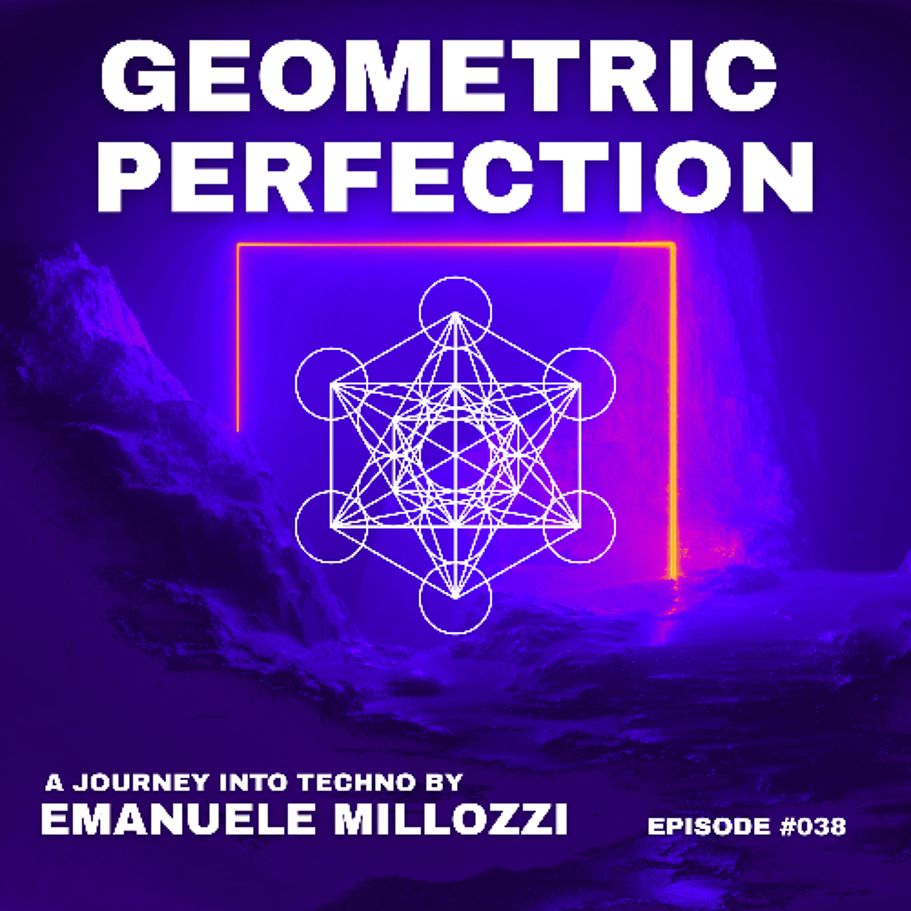 Emanuele Millozzi Presents GEOMETRIC PERFECTION #038 episode artwork