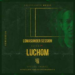 SE. |  LUCHOM [Live] (LomasUnder Session)