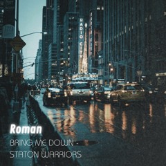 Bring me down Staton Warriors - Roman Remix