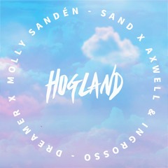 Molly Sandén VS Axwell & Ingrosso - Sand X Dreamer (Hogland Mashup)