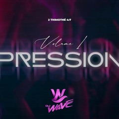 DJ WAVE - PRESSION [ÉDITION DANCEHALL GOSPEL]