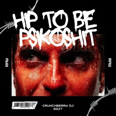 HIP TO BE PSIKO ( CrunchBerry Dj Tool)