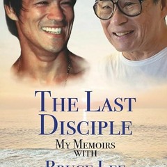 ✔read❤ The Last Disciple: My Memoirs with Bruce Lee