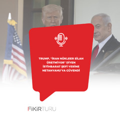Trump, “İran nükleer silah üretmiyor” diyen istihbarat şefi yerine Netanyahu’ya güvendi