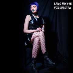 Samo Mix #85 - Vox Sinistra