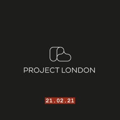 PROJECT LONDON (LIVE) - [21-02-2021]