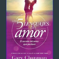 $${EBOOK} 🌟 Los 5 lenguajes del amor (Revisado): El secreto del amor que perdura (Spanish Edition)