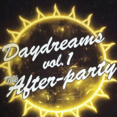 Daydreams The After Afterparty Vol 1