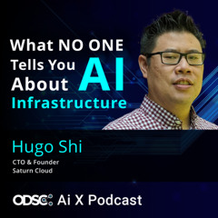 What No One Tells You About AI Infrastructure with Hugo Shi