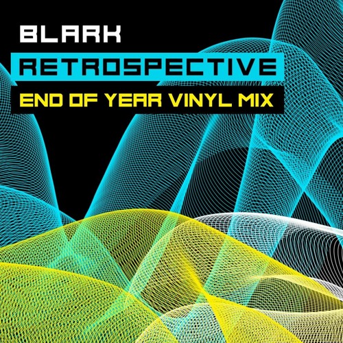 Stream BLARK END OF YEAR MIX VINYL RETROSPECTIVEZ SOUNDZ by Blark