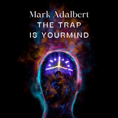 The Trap is Your Mind