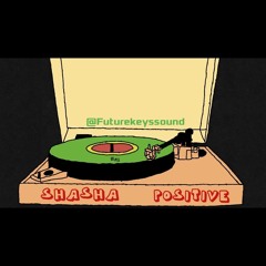Shasha - Positive (Dj Pakado.B. Futurekeyssound remix).mp3