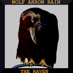 The Raven (FULL VERSION, REMASTERED)- Wolf Arrow Rain
