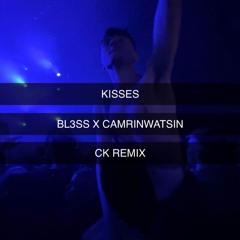 BL3SS X Camrinwatsin - Kisses ft bbyclose (CK Remix)