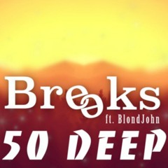 50 DEEP - ft. Blond John