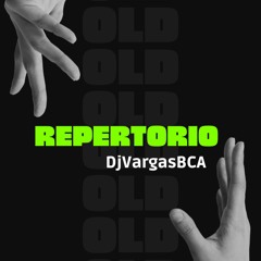 Old Repertorio Pt1. - DjVargasBCA