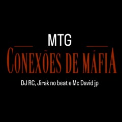 MTG - CONEXÕES DE MAFIA ((DJ RC E JIRAK NO BEAT )) Feat. Mc David JP e Matuê