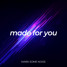 Made For You