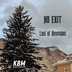 NO EXIT - Last of November