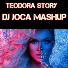 Teodora Story Dj Joca Mashup