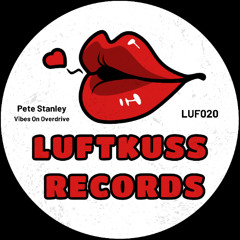 Pete Stanley - Vibes On Overdrive - LUF020