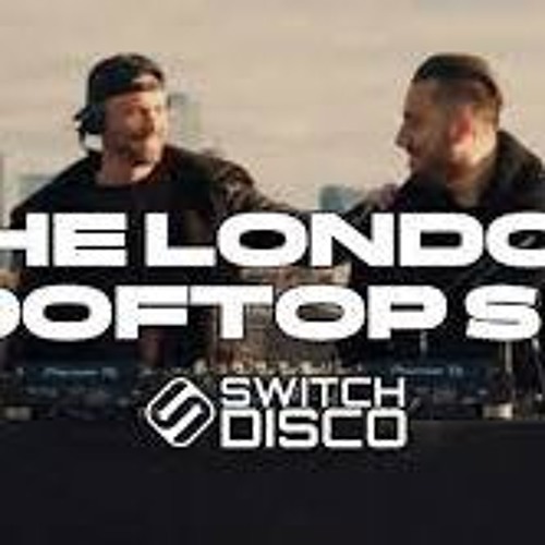 Switch Disco - THE LONDON ROOFTOP SET